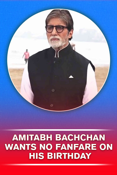 Amitabh Bachchan Wants No Fanfare On His Birthday