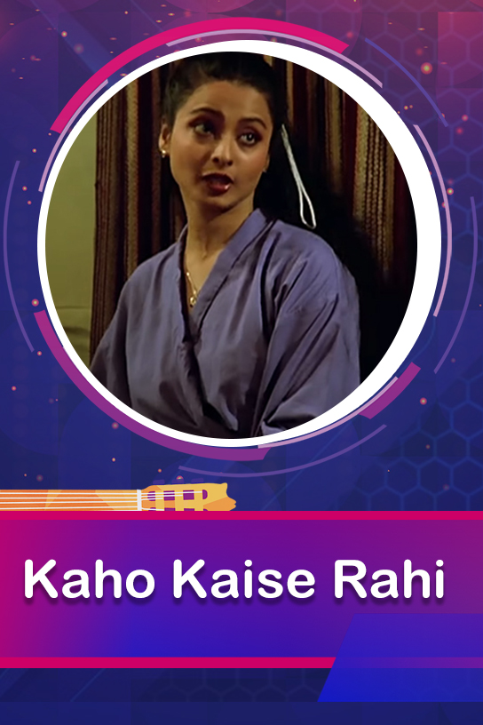 Kaho Kaisi Rahi